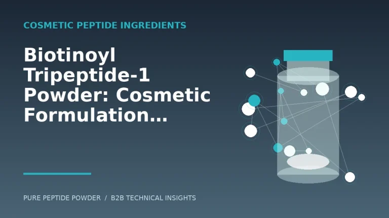 Biotinoyl Tripeptide-1 Powder: Cosmetic Formulation and Procurement Guide – cosmetic peptide powder guide
