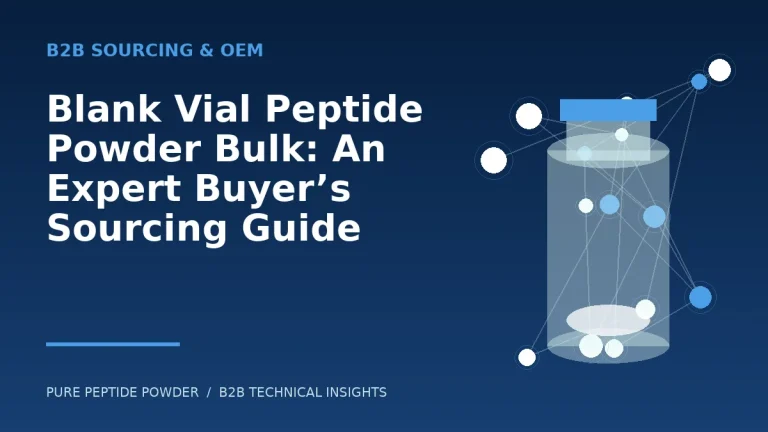 Blank Vial Peptide Powder Bulk: An Expert Buyer’s Sourcing Guide – cosmetic peptide powder guide