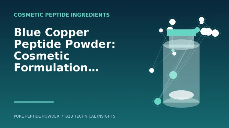 Blue Copper Peptide Powder: Cosmetic Formulation and Procurement Guide – cosmetic peptide powder guide