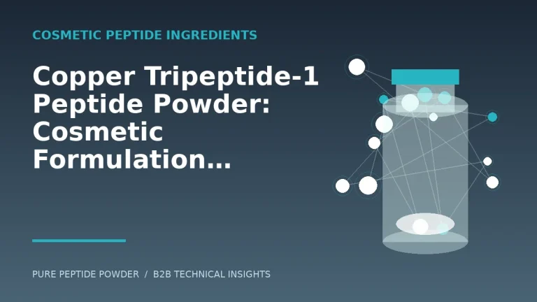 Copper Tripeptide-1 Peptide Powder: Cosmetic Formulation and Procurement Guide – cosmetic peptide powder guide