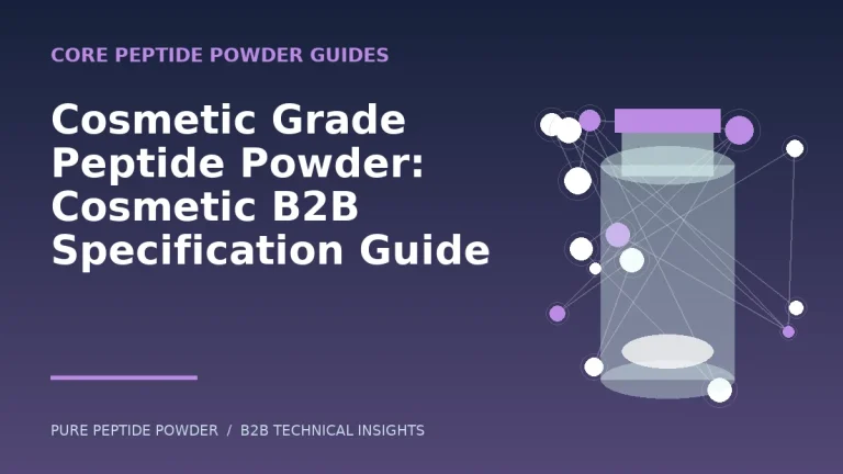 Cosmetic Grade Peptide Powder: Cosmetic B2B Specification Guide – cosmetic peptide powder guide
