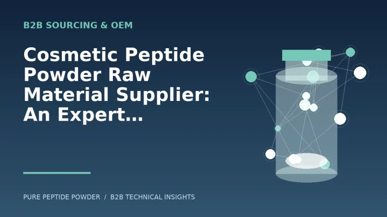 Cosmetic Peptide Powder Raw Material Supplier: An Expert Buyer’s Sourcing Guide – cosmetic peptide powder guide