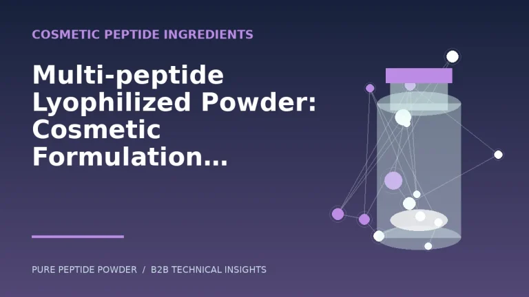Multi-peptide Lyophilized Powder: Cosmetic Formulation and Procurement Guide – cosmetic peptide powder guide