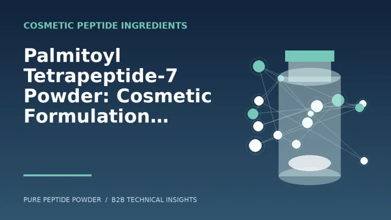 Palmitoyl Tetrapeptide-7 Powder: Cosmetic Formulation and Procurement Guide – cosmetic peptide powder guide