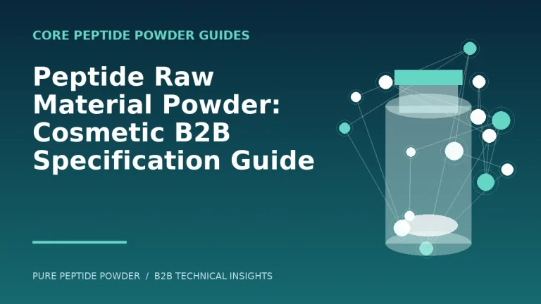 Peptide Raw Material Powder: Cosmetic B2B Specification Guide – cosmetic peptide powder guide